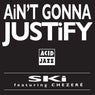 Ain't Gonna Justify (feat. Chezere)