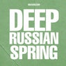 Deep Russian Spring
