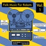 Folk Music For Robots Vol. 1