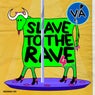 Slave To The Rave #4