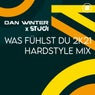 Was Fühlst Du 2k21 (Hardstyle Extended Mix)