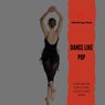 Dance Like Pop - 2020 Music For Clubs, Disco And Bars