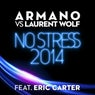No Stress 2014 (feat. Eric Carter) [Armano vs. Laurent Wolf]