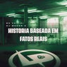 História Baseada em Fatos Reais