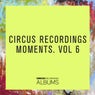 Circus Recordings Moments, Vol.6