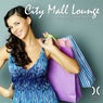 City Mall Lounge - Shopping Compilation