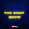 You Dont Know