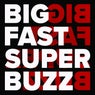 Big Fast Super Buzz