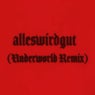 alleswirdgut (Underworld Remix)