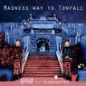 Madness Way to Tonfall