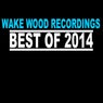 Best Of  Wake Wood 2014 Vol. 2