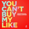 You Can't Buy My Like