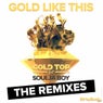 Gold Like This (Feat. Soulja Boy) (The Remixes)