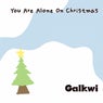 You Are Alone on Christmas