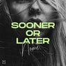 Sooner Or Later