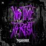 NO TIME TO REST