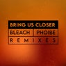 Bring Us Closer (Remixes)