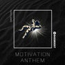 MOTIVATION ANTHEM