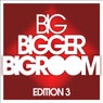 BIG, BIGGER, BIGROOM - Edition 3