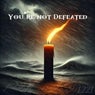 You're Not Defeated