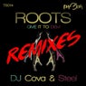 Roots (Give It to Dem) Remixes