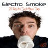 Electro Smoke Volume 2 - 25 Electro Techhouse Tunes