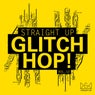 Straight Up Glitch Hop! Vol. 12