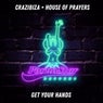 House Of Prayers, Crazibiza - Get Your Hands