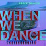 When We Dance - Remixes