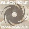 Black Hole House Music 05-26