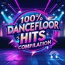 100% DanceFloor Hits Compilation