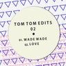Tom Tom Edits 02