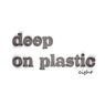 Deep On Plastic Eight