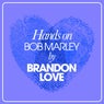 Hands On Bob Marley By Brandon Love