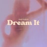 Dream It