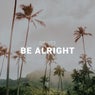 Be Alright