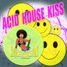 Acid House Kiss