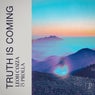 Truth Is Coming (Extended)