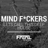 Lets Call This Deep House