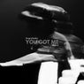 YOU GOT ME