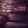 Shadow Walker (Chillout Music For Happy Mood & Stress Relief)
