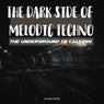 The Dark Side of Melodic Techno: The Underground Is Calling