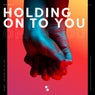 Holding On To You