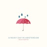 A Rainy Day in Amsterdam