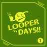 Looper days!!
