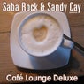 Saba Rock & Sandy Cay Pres. Cafe Lounge Deluxe