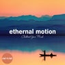 Ethernal Motion Downtempo: Chillout Your Mind