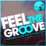 Feel the Groove (A Blistering House and Tech Selection, Vol.2)