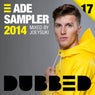 Dubbed ADE Sampler 2014 - Mixed By JOEYSUKI