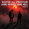 Same Heaven, Same Hell (Part 2)